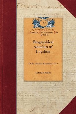 bokomslag Biographical sketches of Loyalists