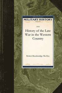 bokomslag History of the Late War in the Western Country