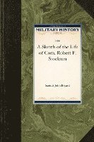 bokomslag A Sketch of the Life of Com. Robert F. Stockton