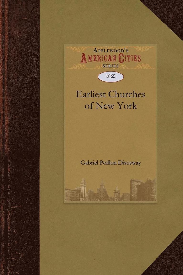 The Earliest Churches of New York and Its Vicinity 1