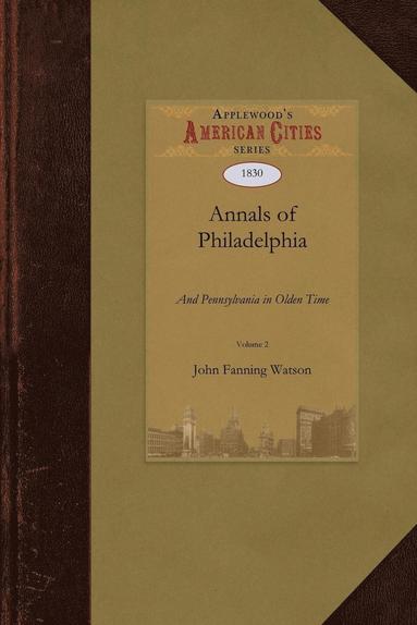 bokomslag Annals of Philadelphia and Pennsylvania in Olden Time