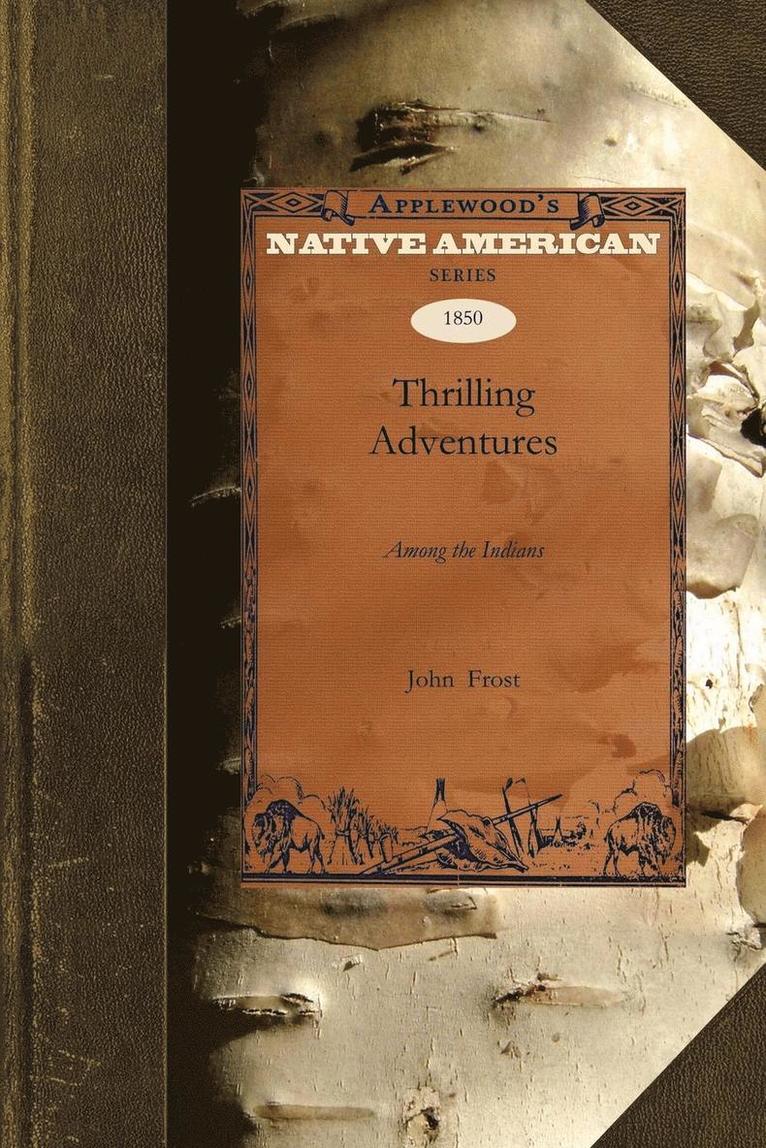 Thrilling Adventures Among the Indians 1