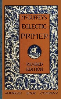 bokomslag McGuffey's Eclectic Primer