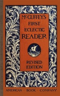 bokomslag McGuffey's First Eclectic Reader