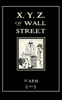bokomslag X. Y. Z. of Wall Street