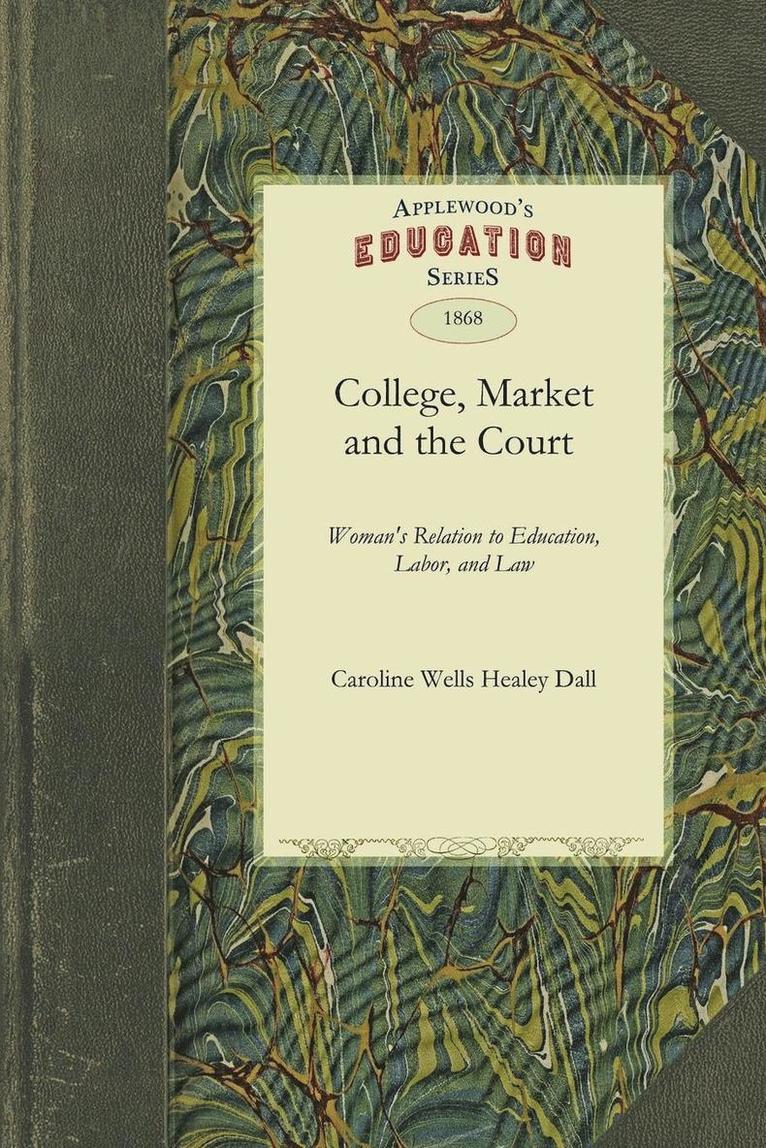 The College, the Market, and the Court 1