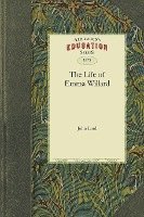 bokomslag The Life of Emma Willard