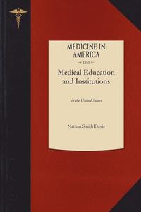bokomslag History of Medical Education and Institutions in the United States