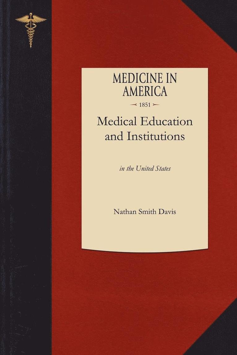 History of Medical Education and Institutions in the United States 1