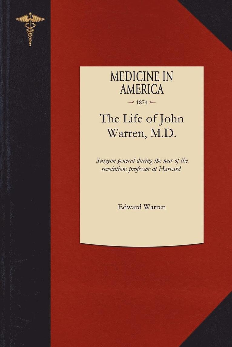 The Life of John Warren, M.D. 1