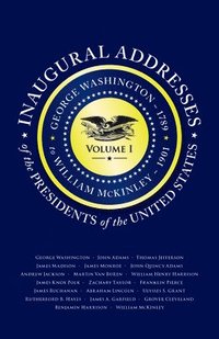 bokomslag Inaugural Addresses of the Presidents of the United States