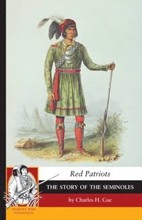 bokomslag Red Patriots: The Story of the Seminoles