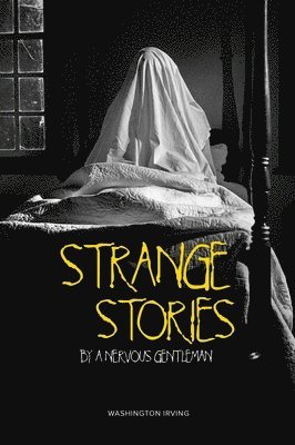 Washington Irving - Strange Stories by a Nervous Gentleman, Häftad