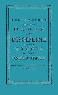 bokomslag Regulations for the Order and Discipline of the Troops of the United States