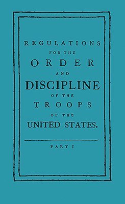 bokomslag Regulations for the Order and Discipline of the Troops of the United States