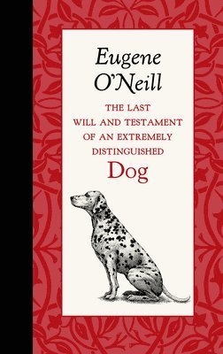 The Last Will and Testament of an Extremely Distinguished Dog 1