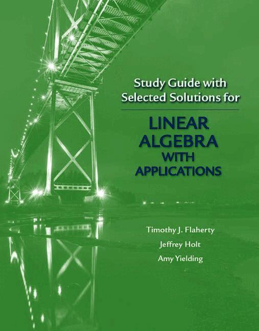 Study Guide with Selected Solutions for Linear Algebra with Applications