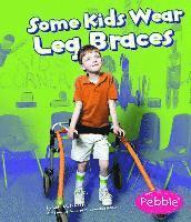 Some Kids Wear Leg Braces 1