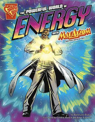 Graphic Science Powerful World of Energy with Max Axiom, Super Scientist
