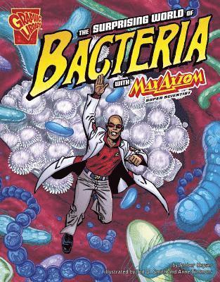 ,Agnieszka Biskup - Graphic Science Surprising World of Bacteria with Max Axiom, Super Scientist, Häftad
