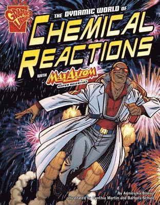 bokomslag Graphic Science Dynamic World of Chemical Reactions with Max Axiom, Super Scientist