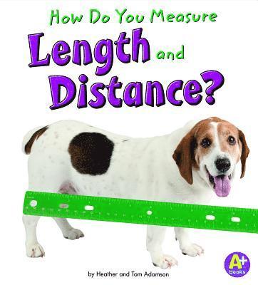 Heather Adamson, Thomas K. Adamson, Thomas K Adamson - How Do You Measure Length and Distance?, Häftad