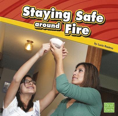 Lucia Raatma - Staying Safe Around Fire, Inbunden. Tillgänglighet: Lägg i varukorg