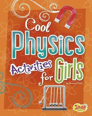 Suzanne Slade - Cool Physics Activities for Girls, Häftad