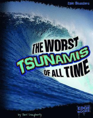 Terri Dougherty - The Worst Tsunamis of All Time, Inbunden. Tillgänglighet: Lägg i varukorg