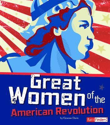 bokomslag Great Women of the American Revolution