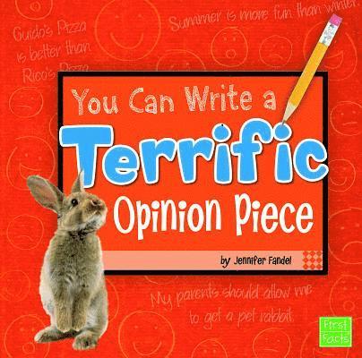 You Can Write a Terrific Opinion Piece 1