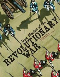 bokomslag True Stories of the Revolutionary War
