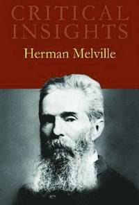 bokomslag Critical Insights: Herman Melville: Print Purchase Includes Free Online Access