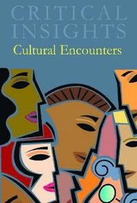 bokomslag Critical Insights: Cultural Encounters: Print Purchase Includes Free Online Access