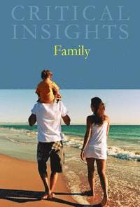 bokomslag Critical Insights: Family: Print Purchase Includes Free Online Access