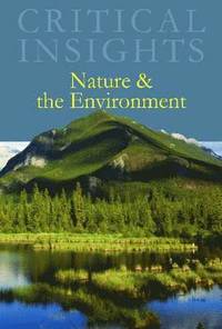 bokomslag Critical Insights: Nature & the Environment: Print Purchase Includes Free Online Access