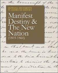 bokomslag Defining Documents in American History: Manifest Destiny and the New Nation (1803-1860): Print Purchase Includes Free Online Access