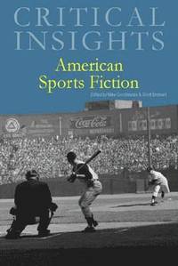 bokomslag Critical Insights: American Sports Fiction: Print Purchase Includes Free Online Access