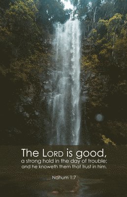 General Worship Bulletin: Lord Is Good (Package of 100): Nahum 1:7 (Kjv) 1