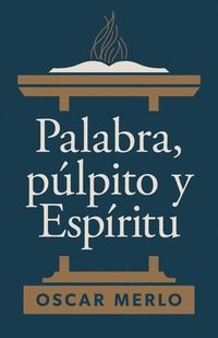 bokomslag Palabra, Púlpito Y Espíritu