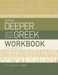 bokomslag Going Deeper with New Testament Greek Workbook: With Exercises from Mark 8:22-10:52