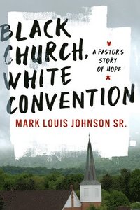 bokomslag Black Church, White Convention