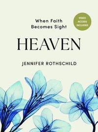 bokomslag Heaven - Bible Study Book with Video Access: When Faith Becomes Sight