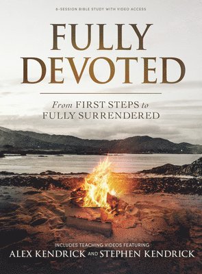 Fully Devoted - Bible Study Book with Video Access: From First Steps to Fully Surrendered 1