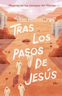 bokomslag Tras Los Pasos de Jesús: Mujeres En Los Tiempos del Mesías