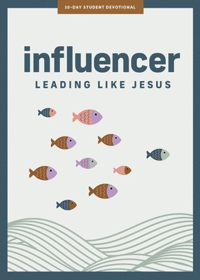 Influencer - Teen Devotional: Leading Like Jesus Volume 10 1