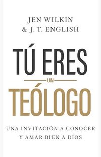 bokomslag T Eres Un TeLogo (You Are a Theologian)