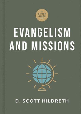 A Short Guide to Evangelism and Missions 1