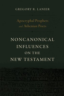 Gregory R. Lanier - Apocryphal Prophets And Athenian Poets, Inbunden