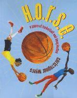 bokomslag H.O.R.S.E.: A Game of Imagination and Basketball